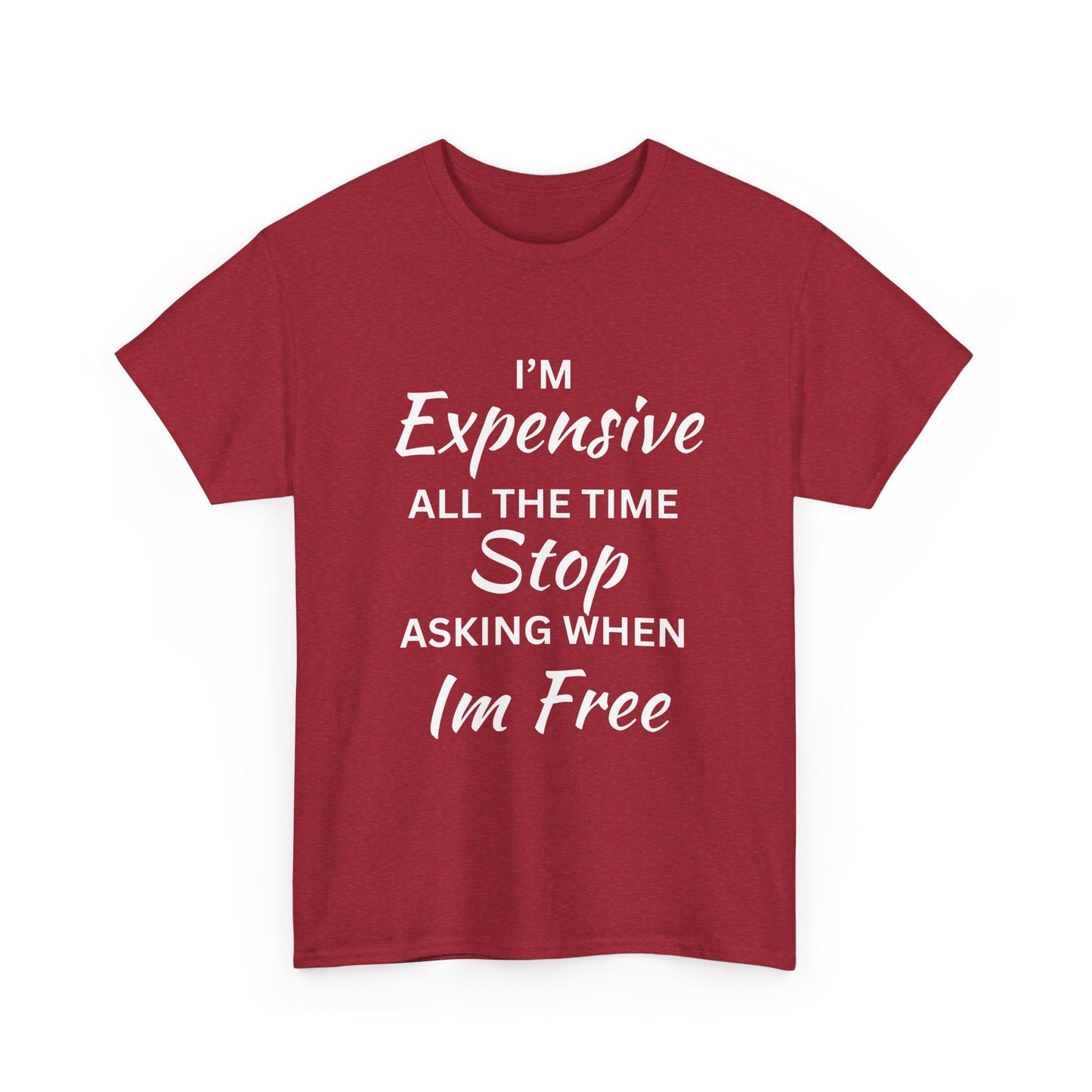 I'm Expensive T-Shirt