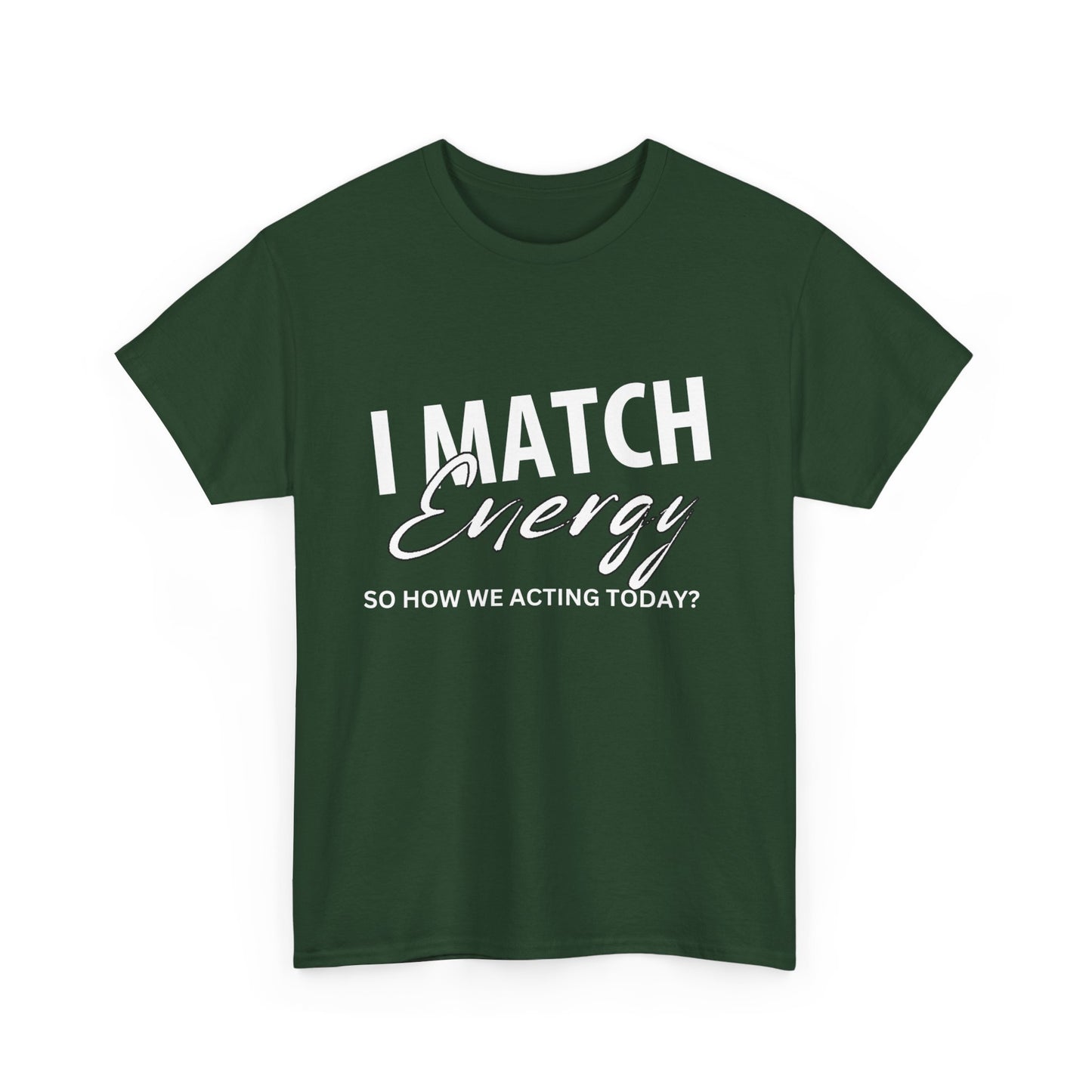 I Match Energy T-Shirt