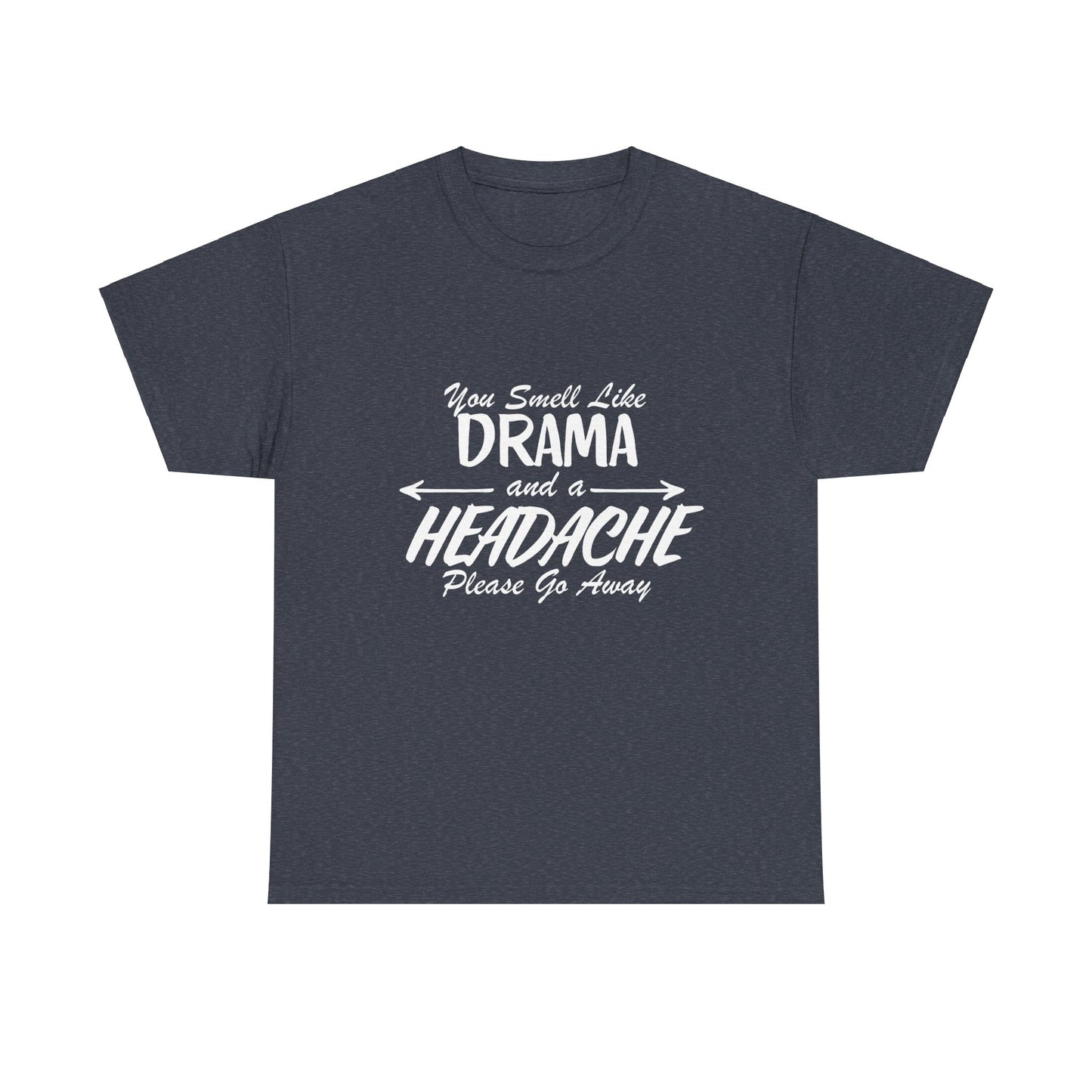 You Smell Like Drama T-Shirt